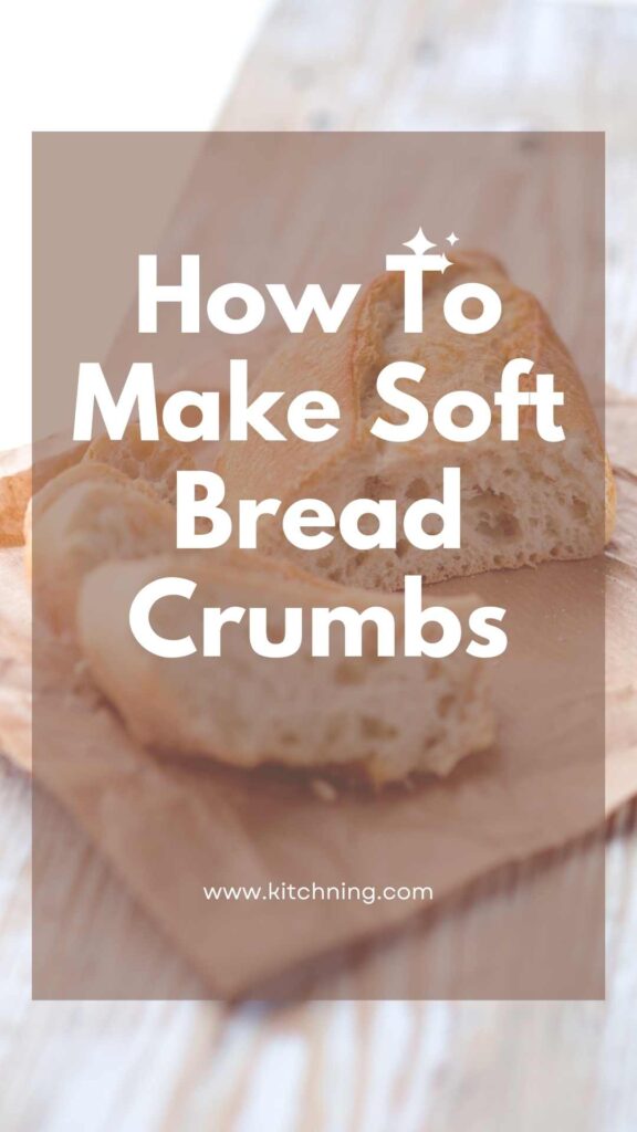 How To Make Soft Bread Crumbs